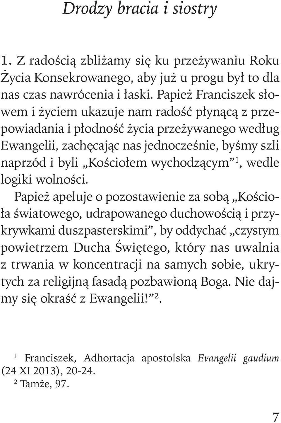 szli na przód i by li ko ścio łem wy cho dzą cym 1, we dle lo gi ki wol no ści.