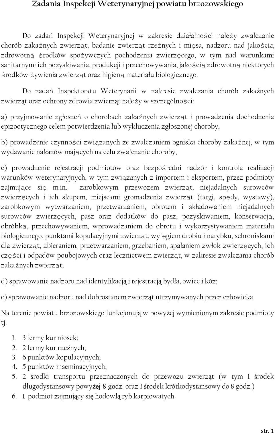 żywienia zwierząt oraz higieną materiału biologicznego.