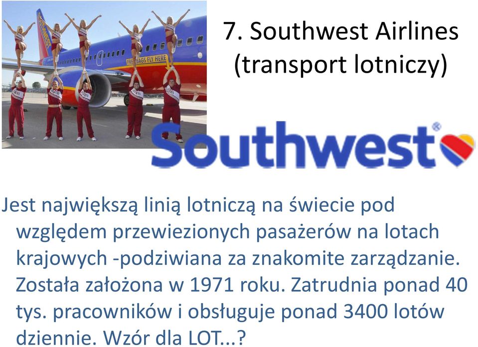 -podziwiana za znakomite zarządzanie. Została założona w 1971 roku.