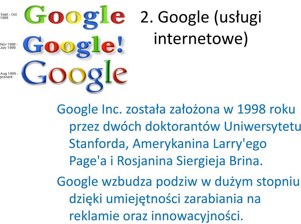 Stanforda, AmerykaninaLarry'ego Page'a i Rosjanina Siergieja Brina.