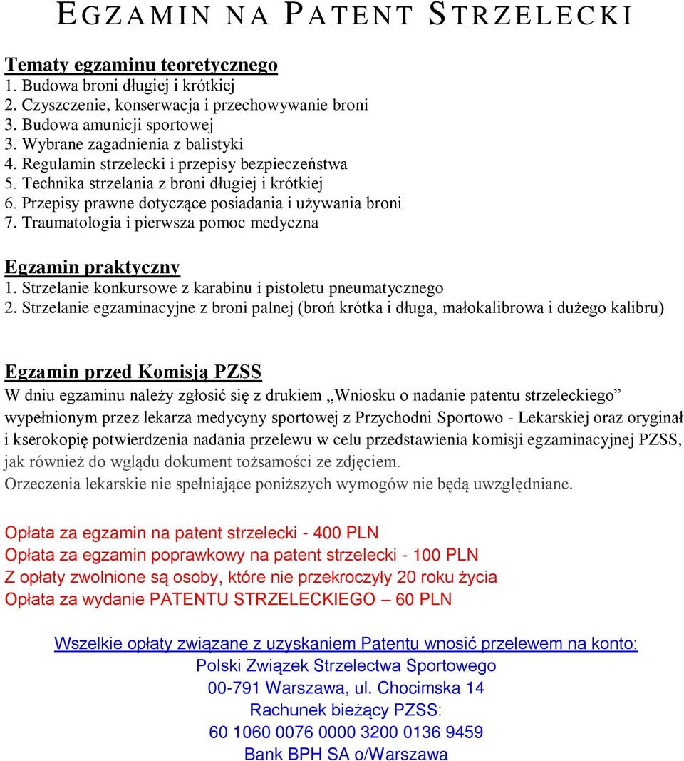 Traumatologia i pierwsza pomoc medyczna Egzamin praktyczny 1. Strzelanie konkursowe z karabinu i pistoletu pneumatycznego 2.