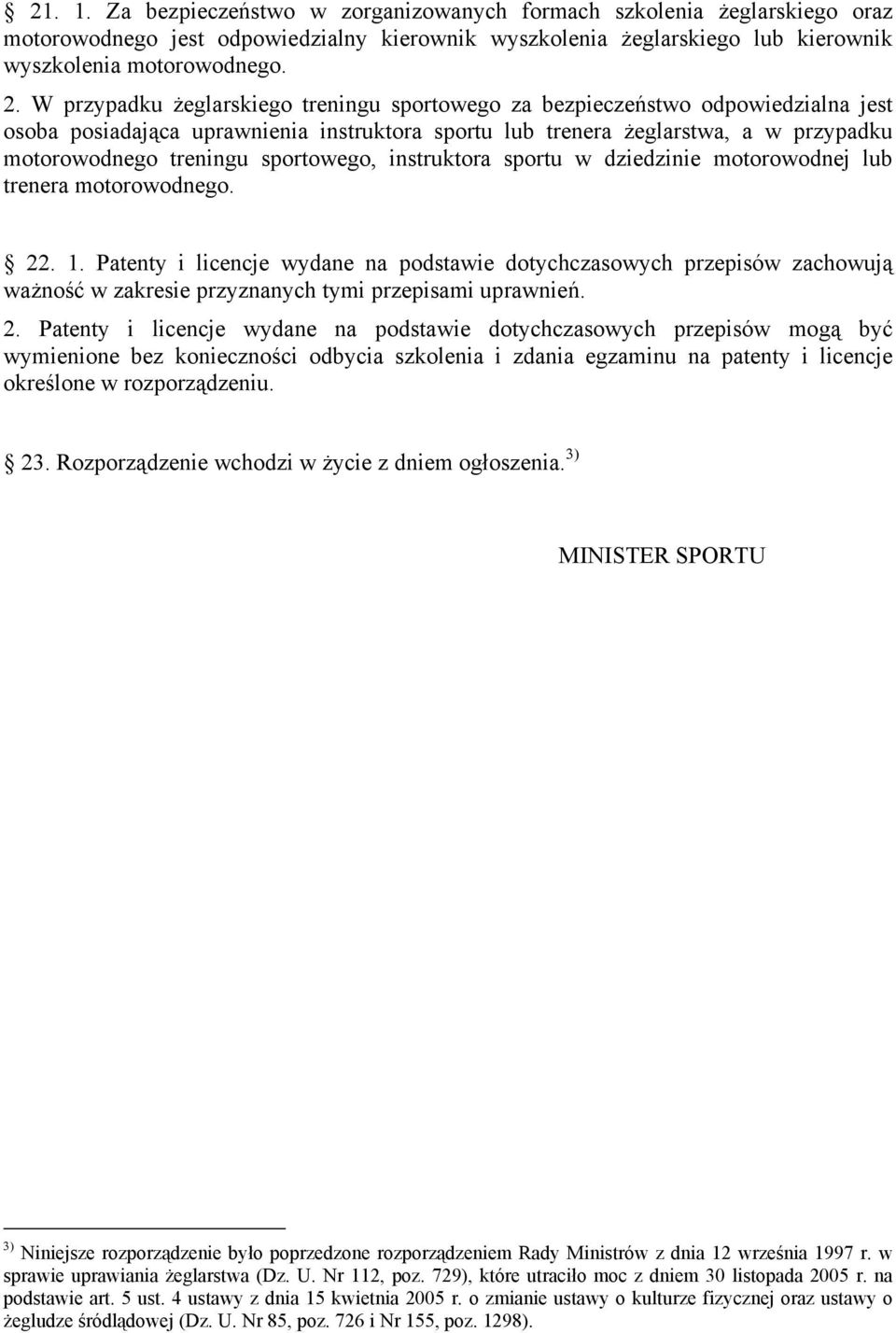 sportowego, instruktora sportu w dziedzinie motorowodnej lub trenera motorowodnego. 22. 1.