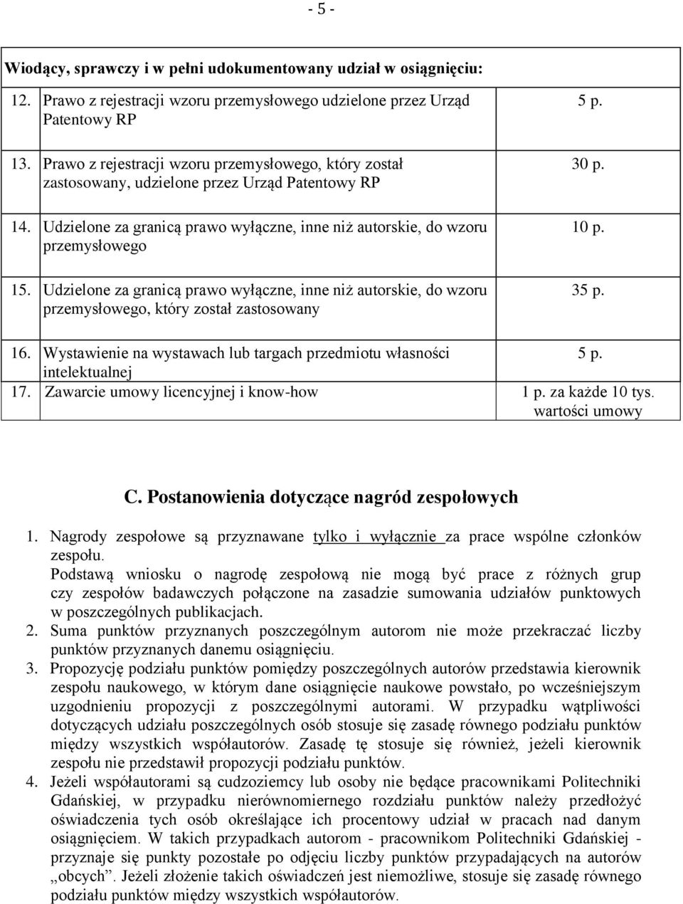 Udzielone za granicą prawo wyłączne, inne niż autorskie, do wzoru przemysłowego, który został zastosowany 5 p. 30 p. 10 p. 35 p. 16. Wystawienie na wystawach lub targach przedmiotu własności 5 p.