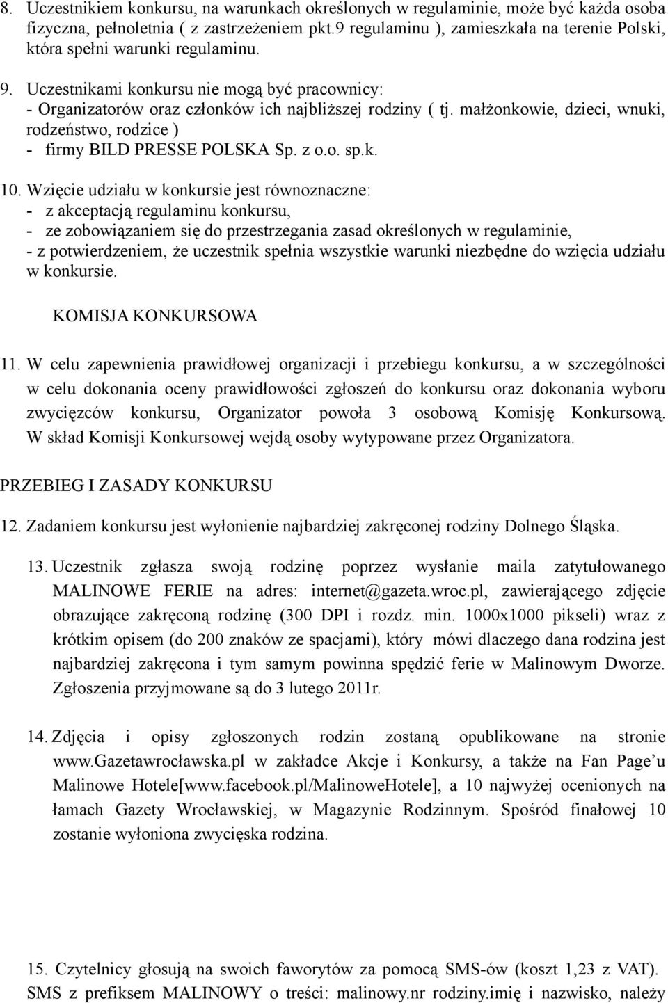 małżonkowie, dzieci, wnuki, rodzeństwo, rodzice ) - firmy BILD PRESSE POLSKA Sp. z o.o. sp.k. 10.