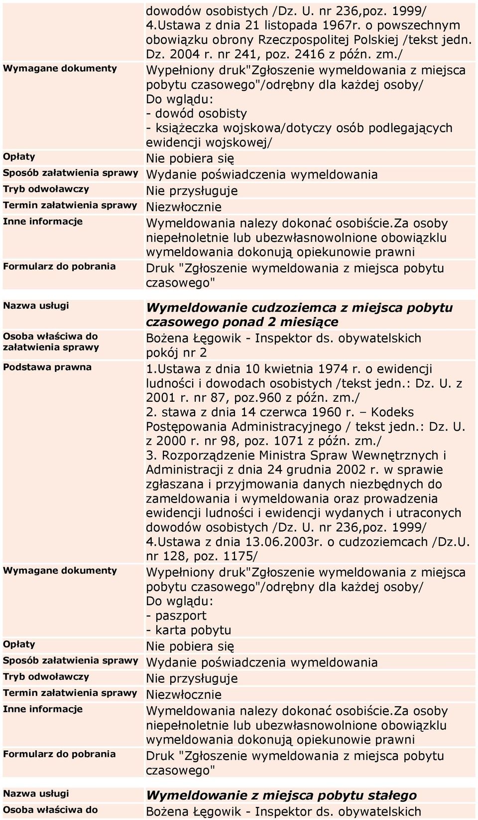 poświadczenia wymeldowania Termin Niezwłocznie Wymeldowania nalezy dokonać osobiście.