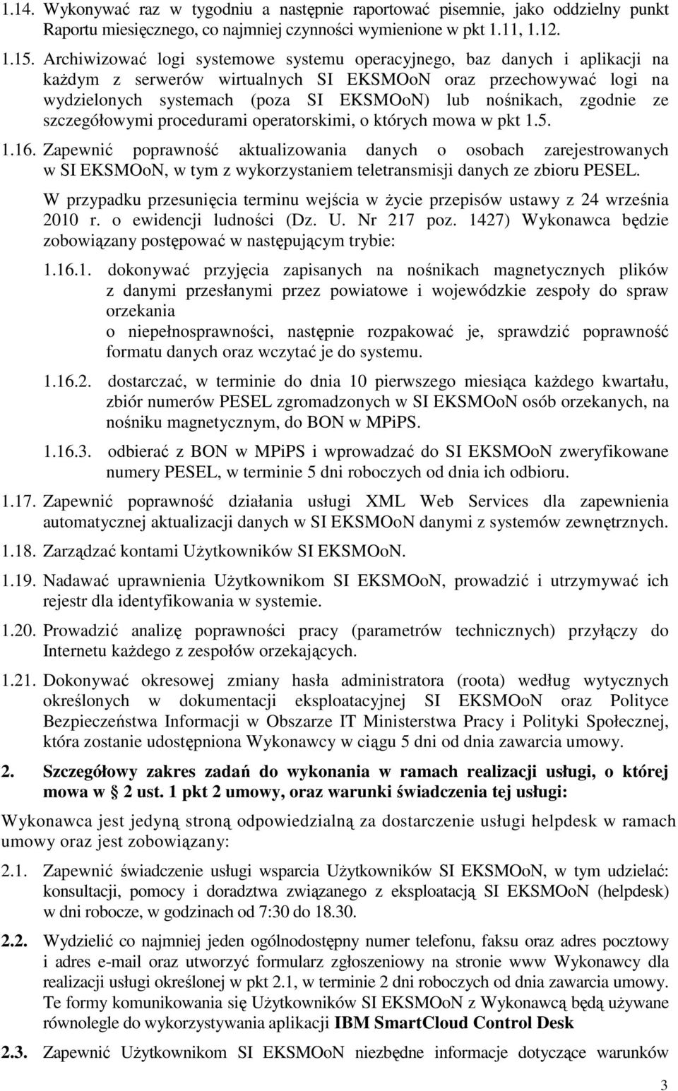 zgodnie ze szczegółowymi procedurami operatorskimi, o których mowa w pkt 1.5. 1.16.