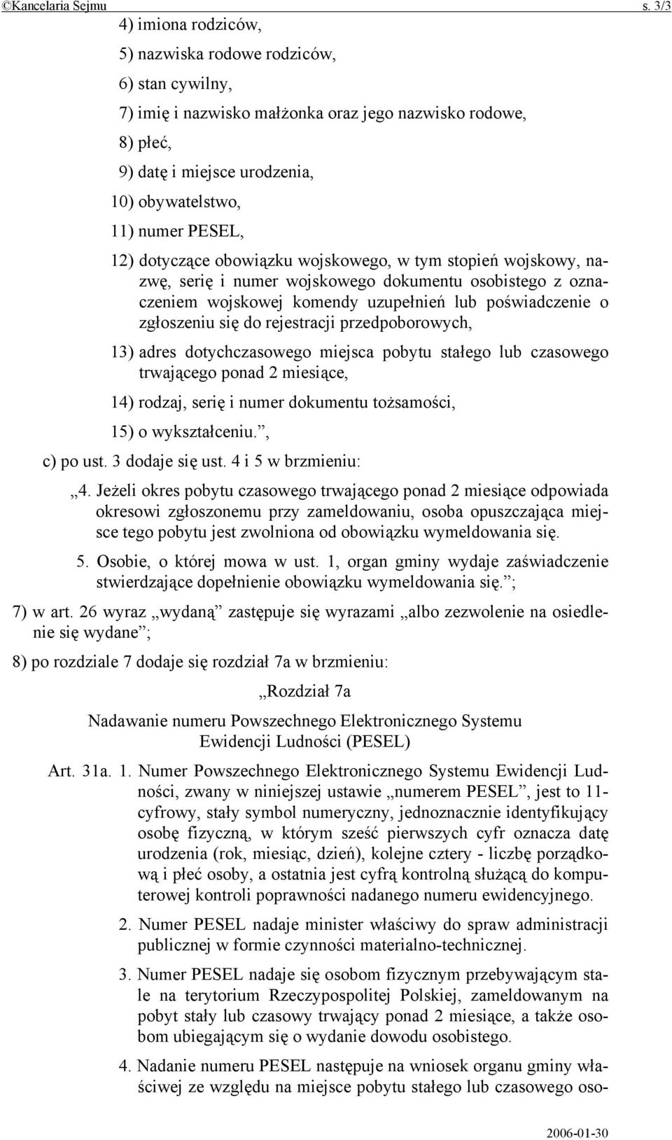 12) dotyczące obowiązku wojskowego, w tym stopień wojskowy, nazwę, serię i numer wojskowego dokumentu osobistego z oznaczeniem wojskowej komendy uzupełnień lub poświadczenie o zgłoszeniu się do