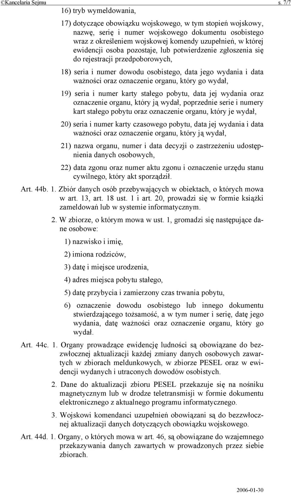 ewidencji osoba pozostaje, lub potwierdzenie zgłoszenia się do rejestracji przedpoborowych, 18) seria i numer dowodu osobistego, data jego wydania i data ważności oraz oznaczenie organu, który go