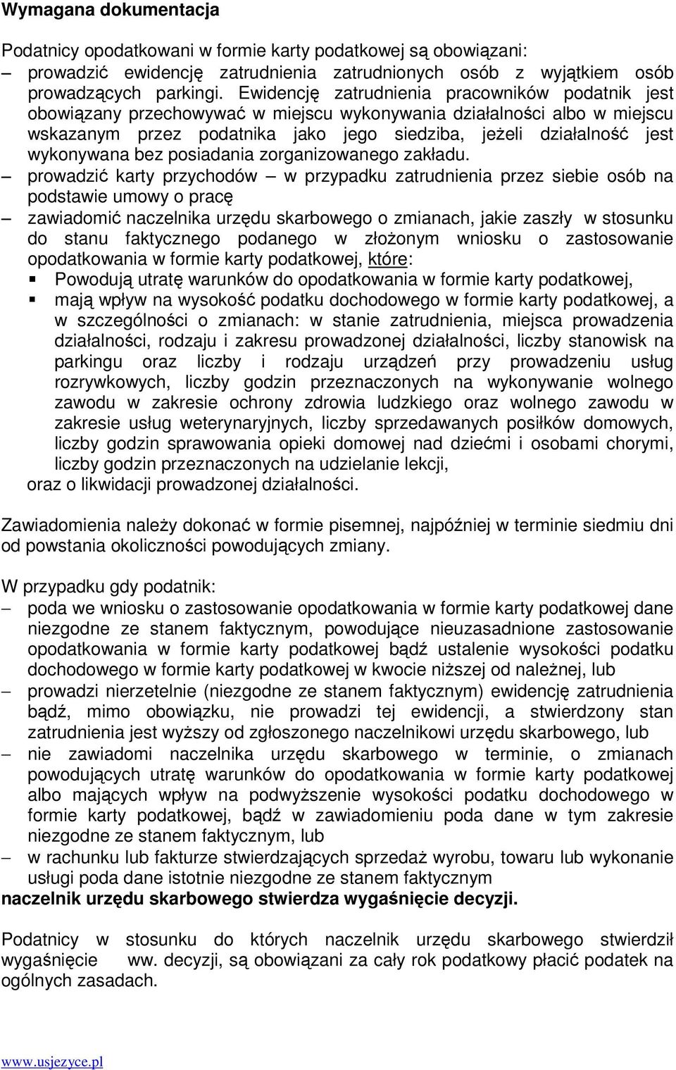 bez posiadania zorganizowanego zakładu.