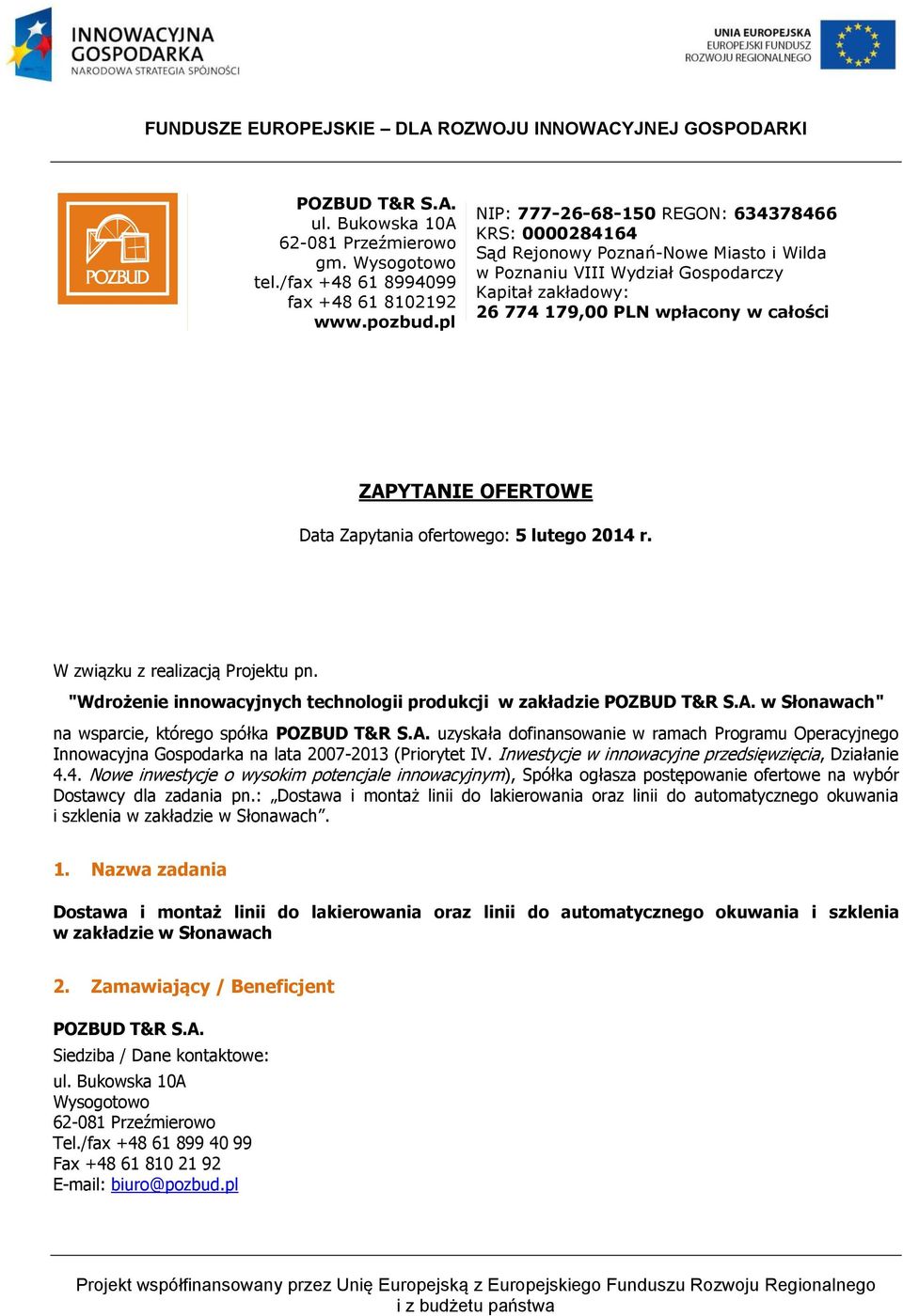 Zapytania fertweg: 5 luteg 2014 r. W związku z realizacją Prjektu pn. "Wdrżenie innwacyjnych technlgii prdukcji w zakładzie POZBUD T&R S.A.