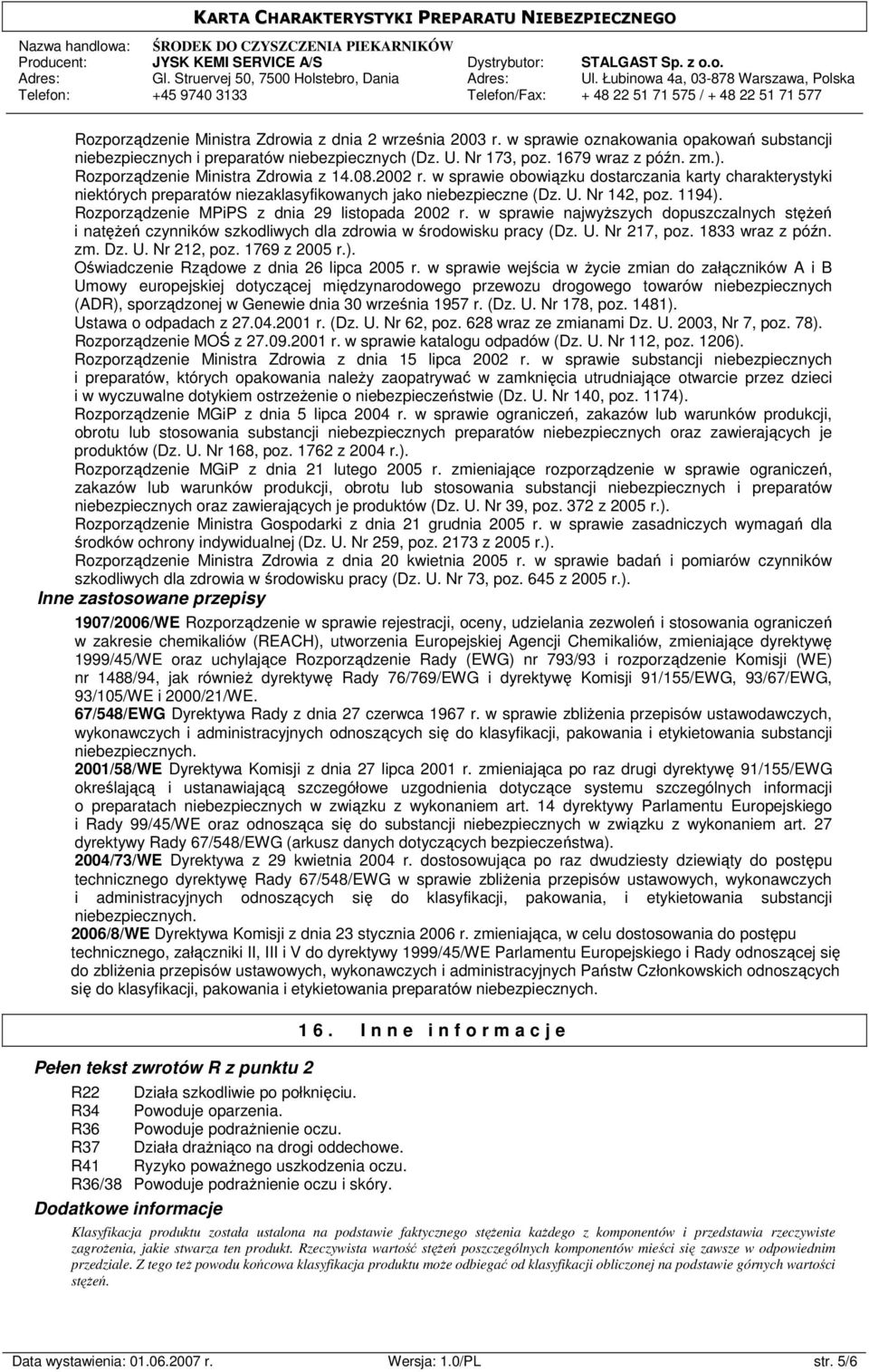 Rozporządzenie MPiPS z dnia 29 listopada 2002 r. w sprawie najwyŝszych dopuszczalnych stęŝeń i natęŝeń czynników szkodliwych dla zdrowia w środowisku pracy (Dz. U. Nr 217, poz. 1833 wraz z późn. zm.