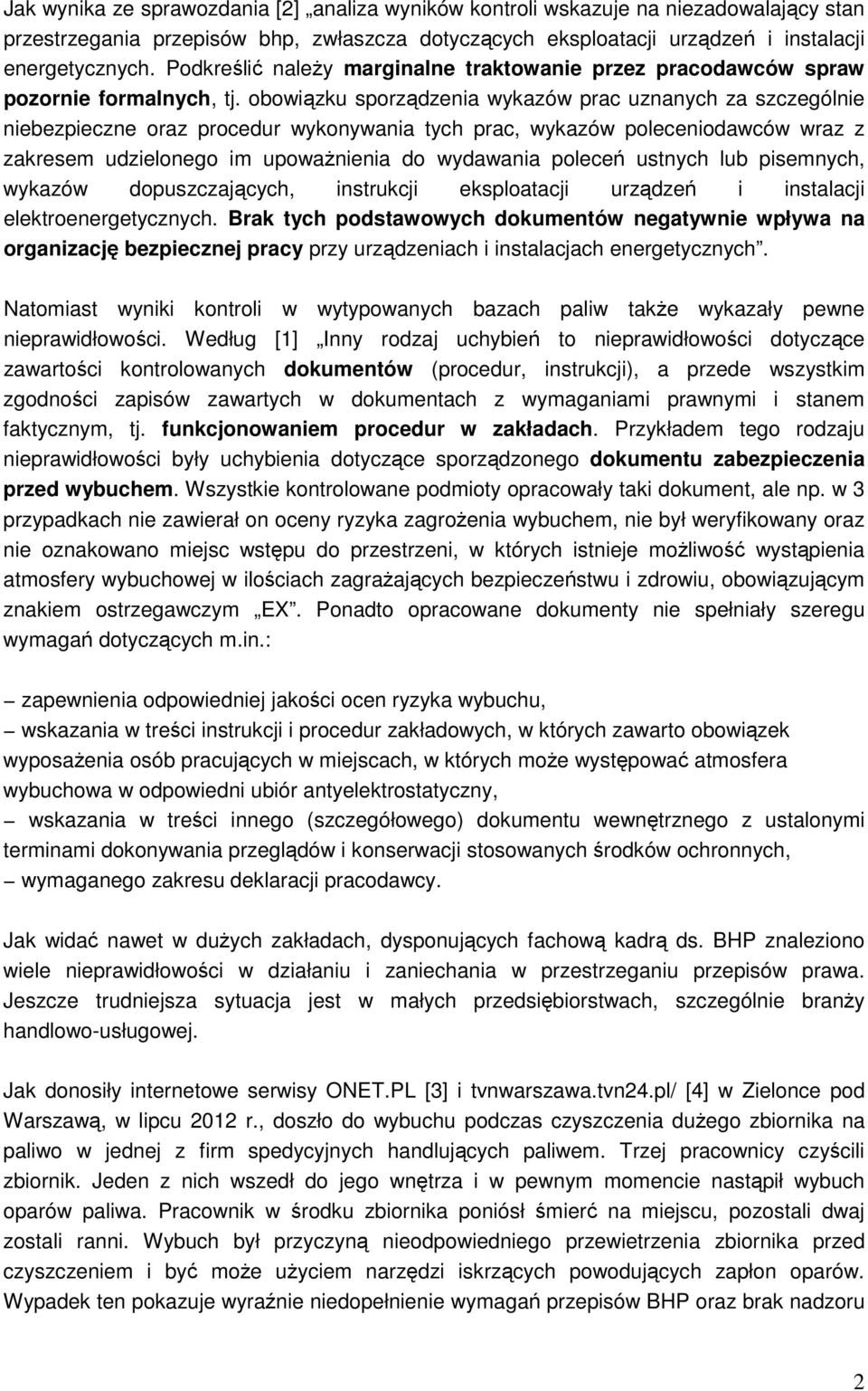 obowiązku sporządzenia wykazów prac uznanych za szczególnie niebezpieczne oraz procedur wykonywania tych prac, wykazów poleceniodawców wraz z zakresem udzielonego im upowaŝnienia do wydawania poleceń