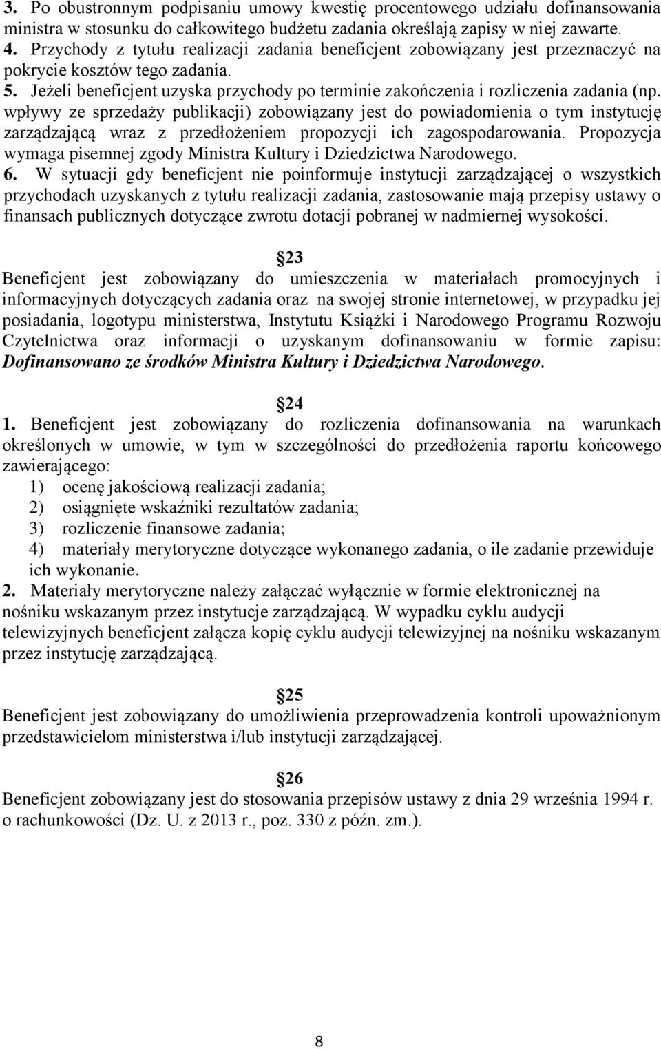 Jeżeli beneficjent uzyska przychody po terminie zakończenia i rozliczenia zadania (np.