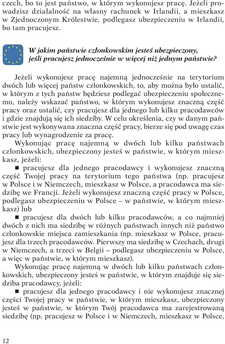 W jakim państwie członkowskim jesteś ubezpieczony, jeśli pracujesz jednocześnie w więcej niż jednym państwie?