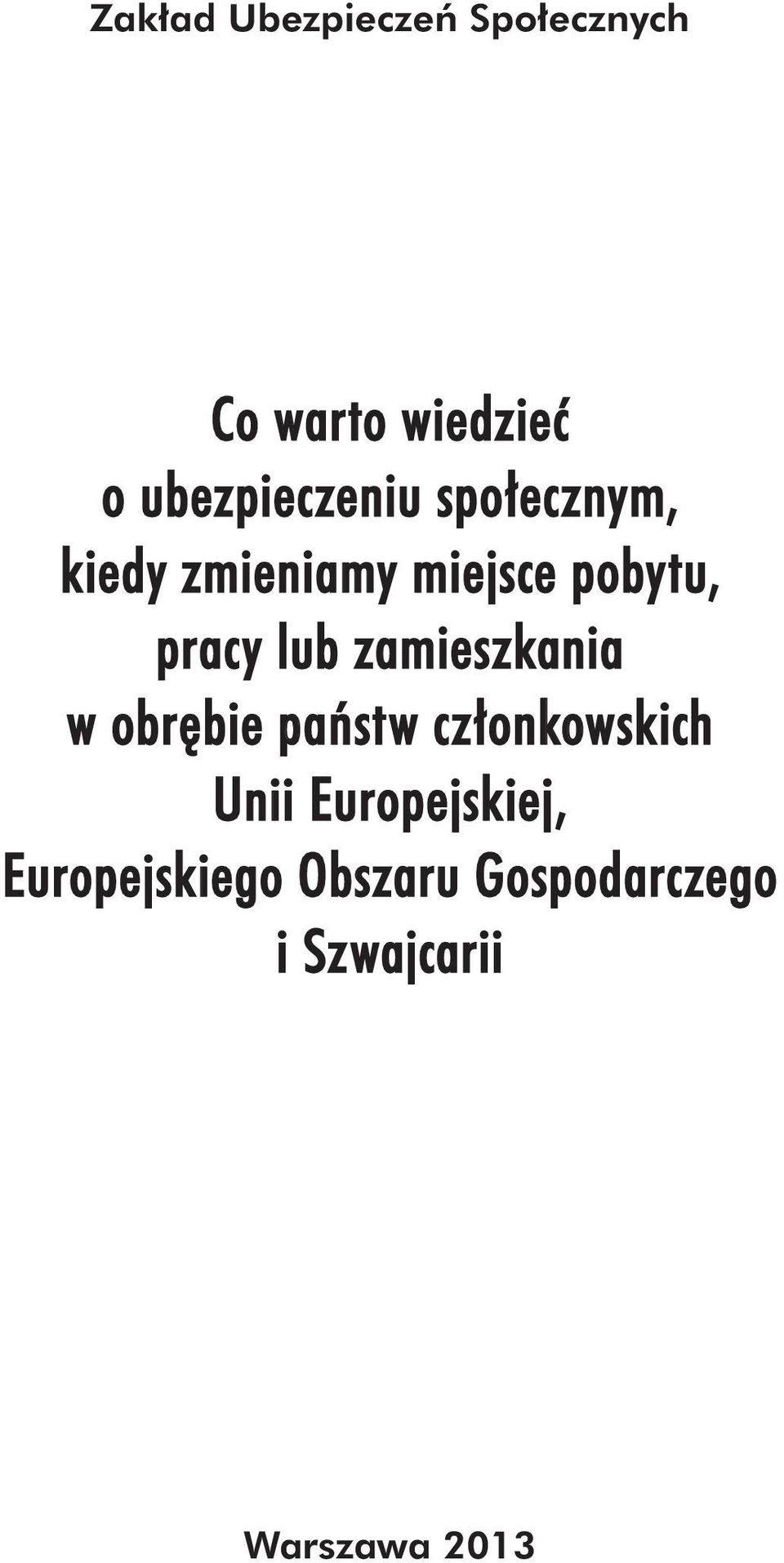 pracy lub zamieszkania w obrębie państw członkowskich Unii