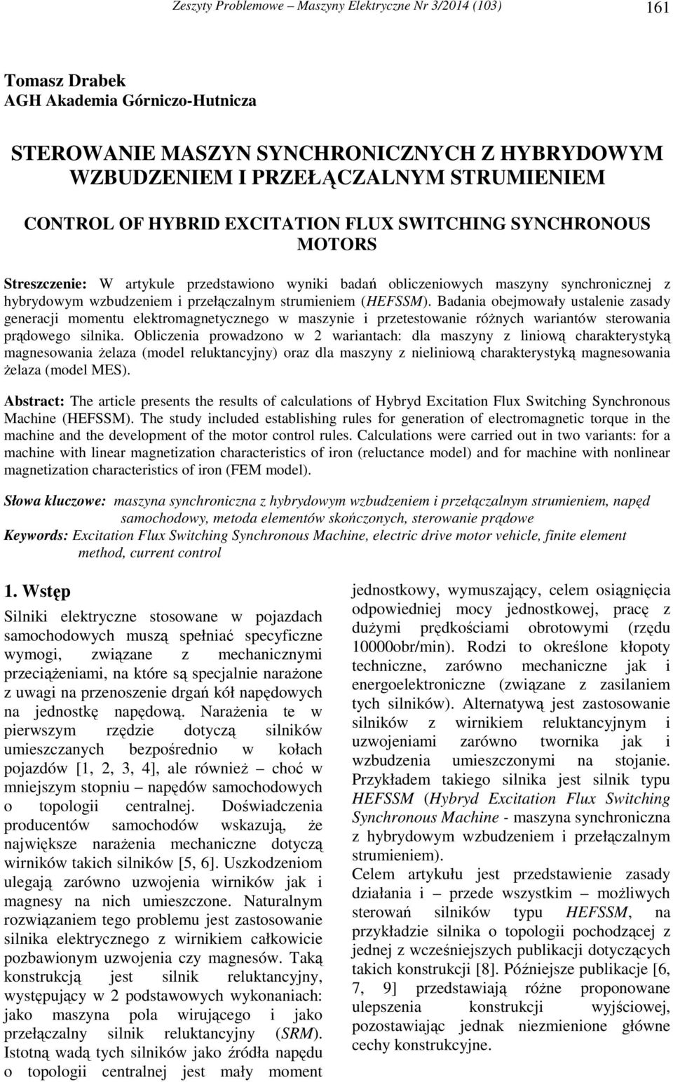 (HEFSSM). Badania obejmowały ustalenie zasady generacji momentu elektromagnetycznego w maszynie i przetestowanie różnych wariantów sterowania prądowego silnika.