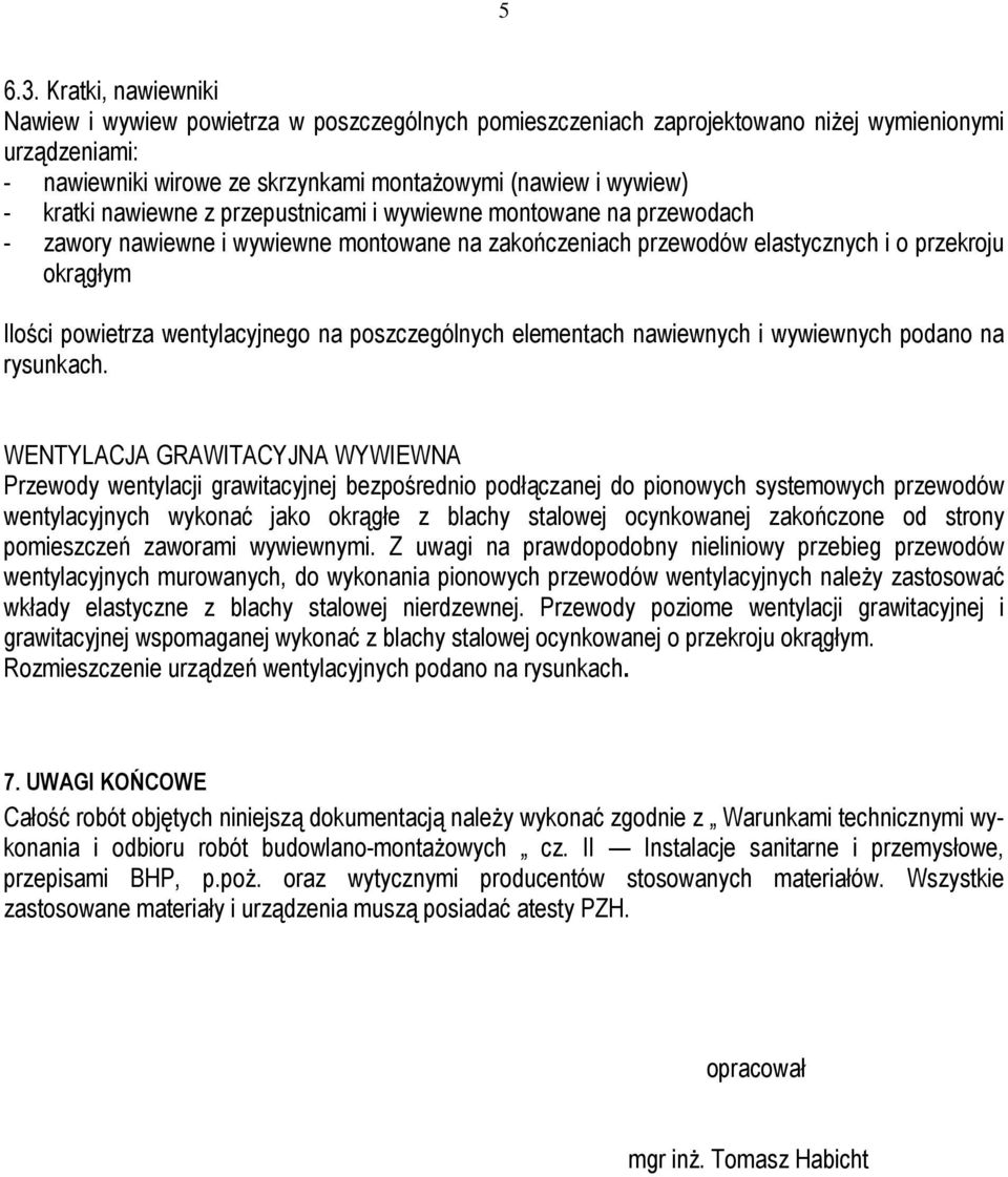 nawiewne z przepustnicami i wywiewne montowane na przewodach - zawory nawiewne i wywiewne montowane na zakończeniach przewodów elastycznych i o przekroju okrągłym Ilości powietrza wentylacyjnego na