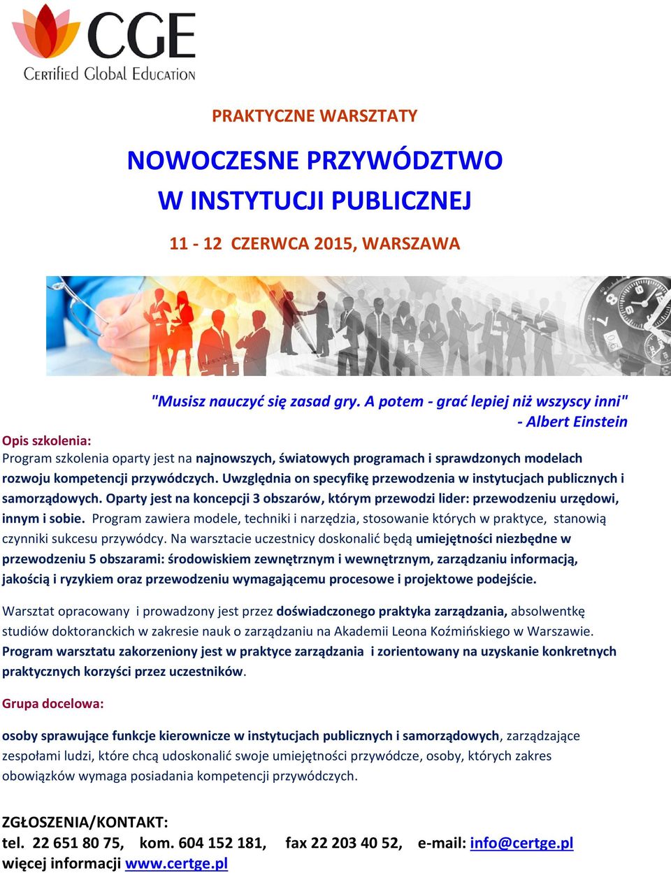 Uwzględnia on specyfikę przewodzenia w instytucjach publicznych i samorządowych. Oparty jest na koncepcji 3 obszarów, którym przewodzi lider: przewodzeniu urzędowi, innym i sobie.