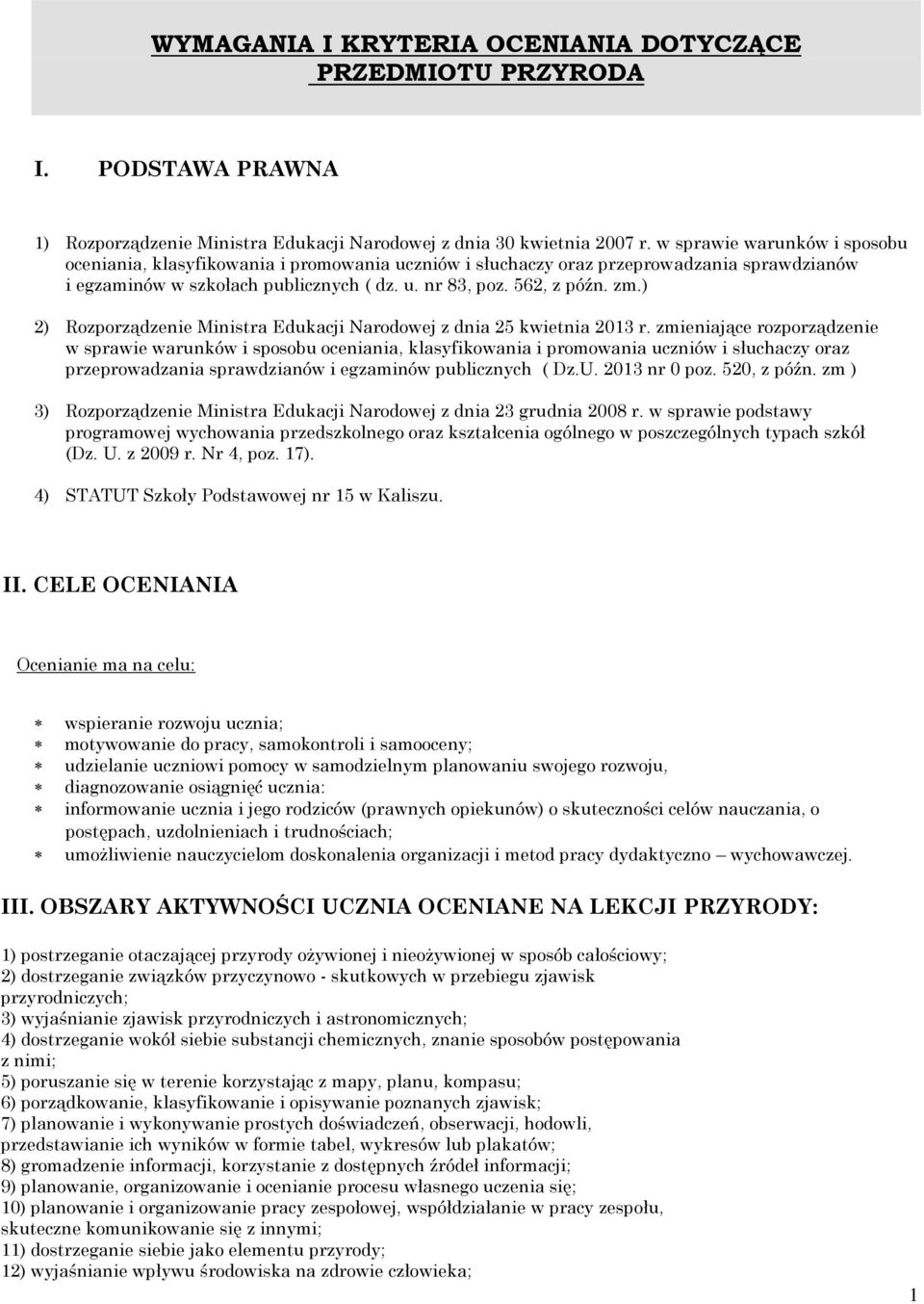 ) 2) Rozporządzenie Ministra Edukacji Narodowej z dnia 25 kwietnia 2013 r.