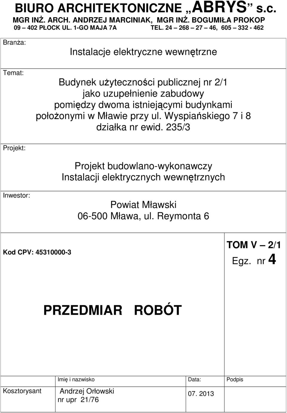 istniejącymi budynkami położonymi w Mławie przy ul. Wyspiańskiego 7 i 8 działka nr ewid.