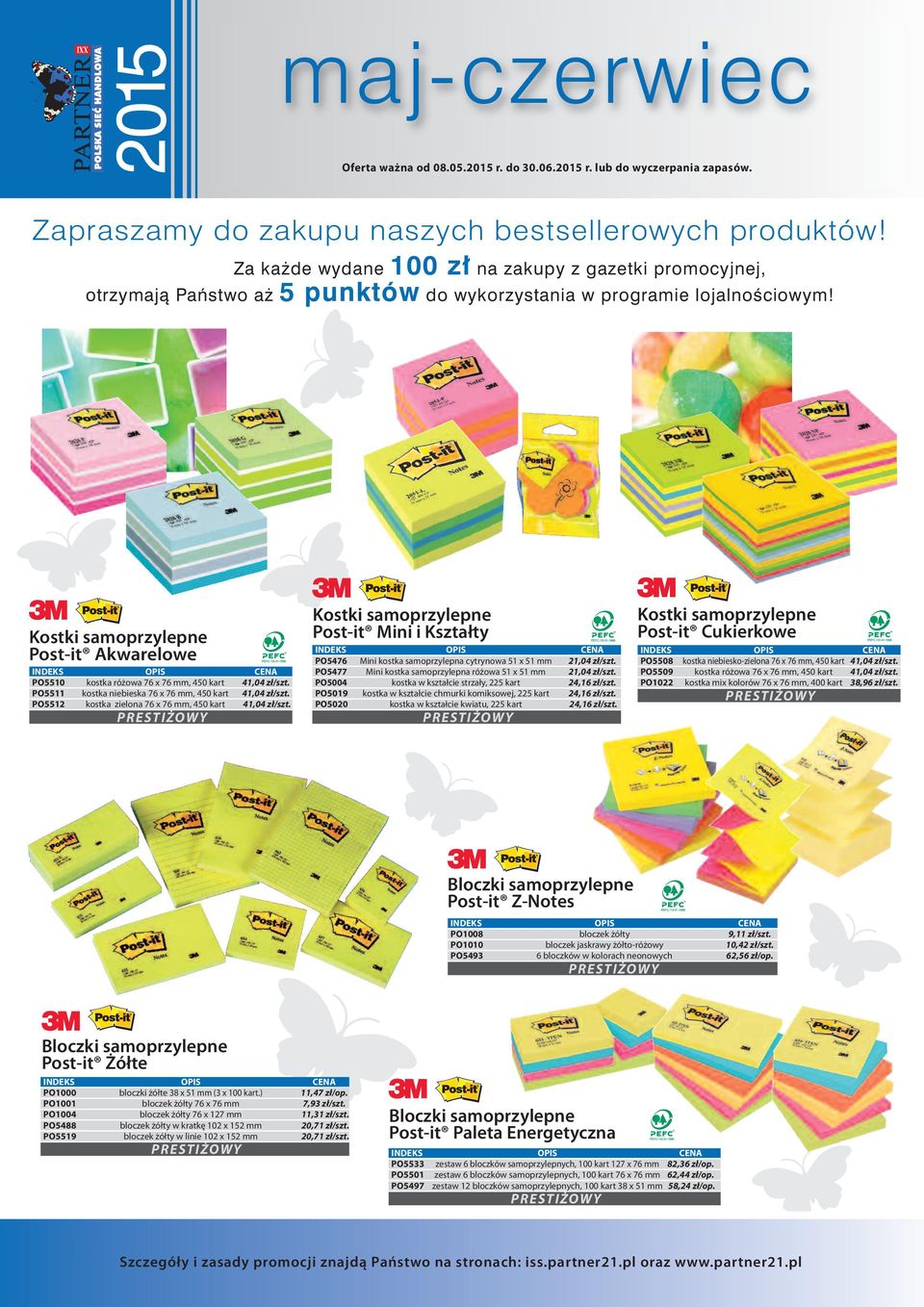 Kostki samoprzylepne Post-it Akwarelowe PO5510 kostka różowa 76 x 76 mm, 450 kart 41,04 zł/szt. PO5511 kostka niebieska 76 x 76 mm, 450 kart 41,04 zł/szt.