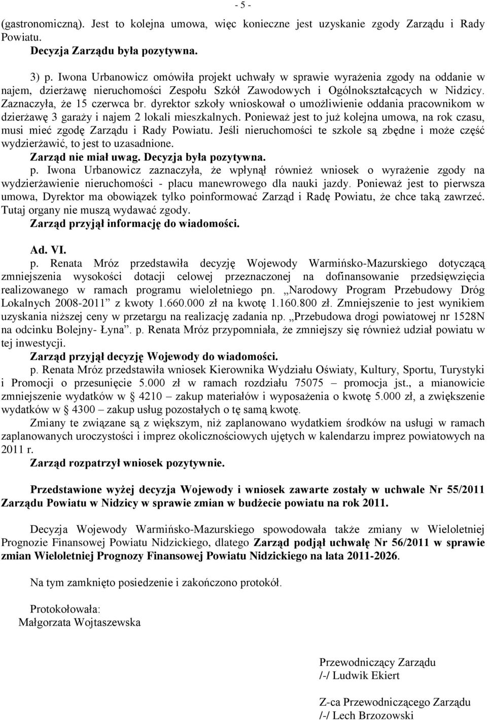 dyrektor szkoły wnioskował o umożliwienie oddania pracownikom w dzierżawę 3 garaży i najem 2 lokali mieszkalnych.