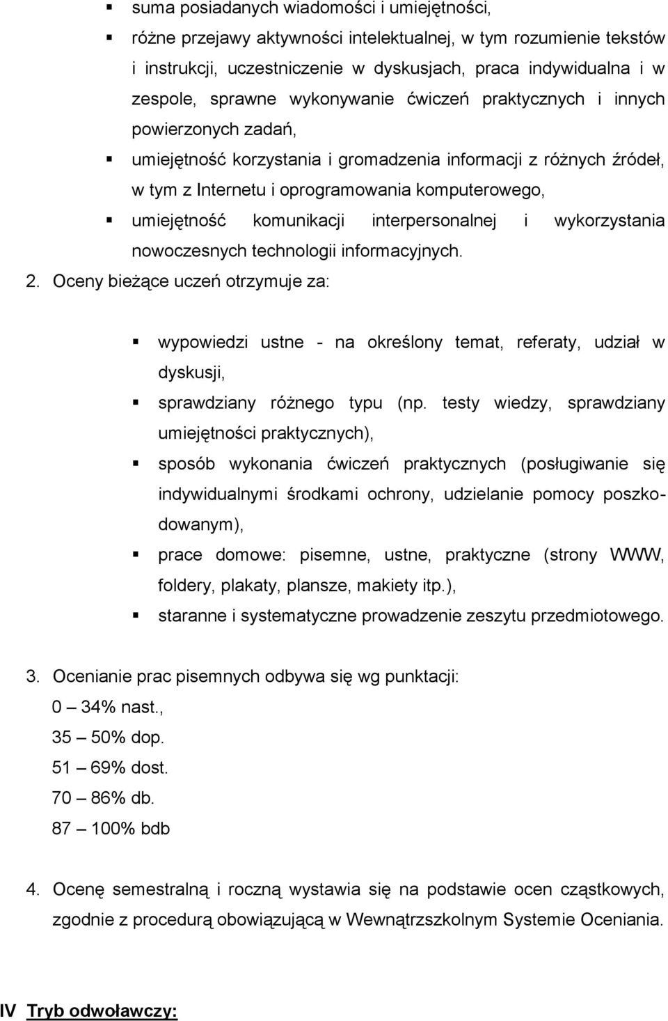 komunikacji interpersonalnej i wykorzystania nowoczesnych technologii informacyjnych. 2.