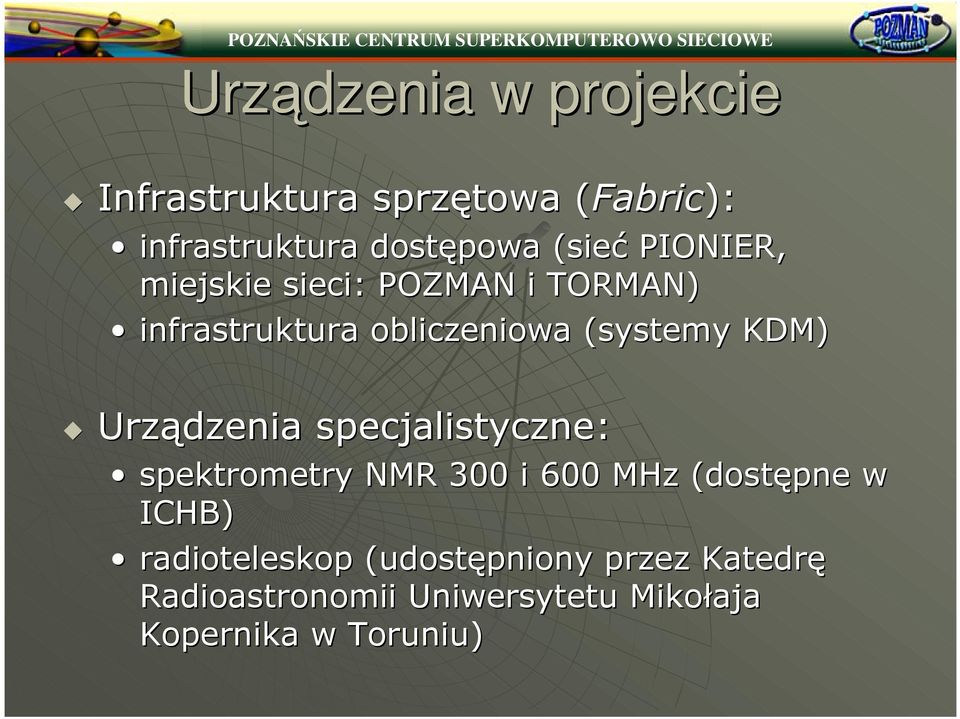 (systemy KDM) Urządzenia specjalistyczne: spektrometry NMR 300 i 600 MHz (dostępne w