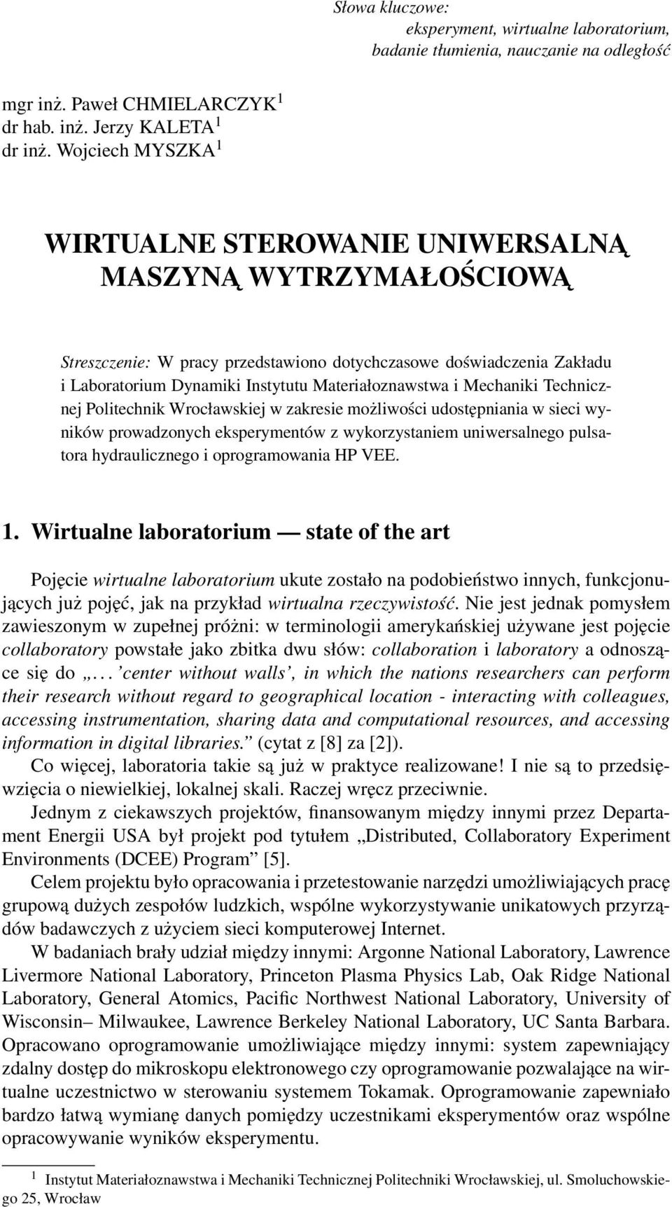 i Mechaniki Technicznej Politechnik Wrocławskiej w zakresie możliwości udostępniania w sieci wyników prowadzonych eksperymentów z wykorzystaniem uniwersalnego pulsatora hydraulicznego i