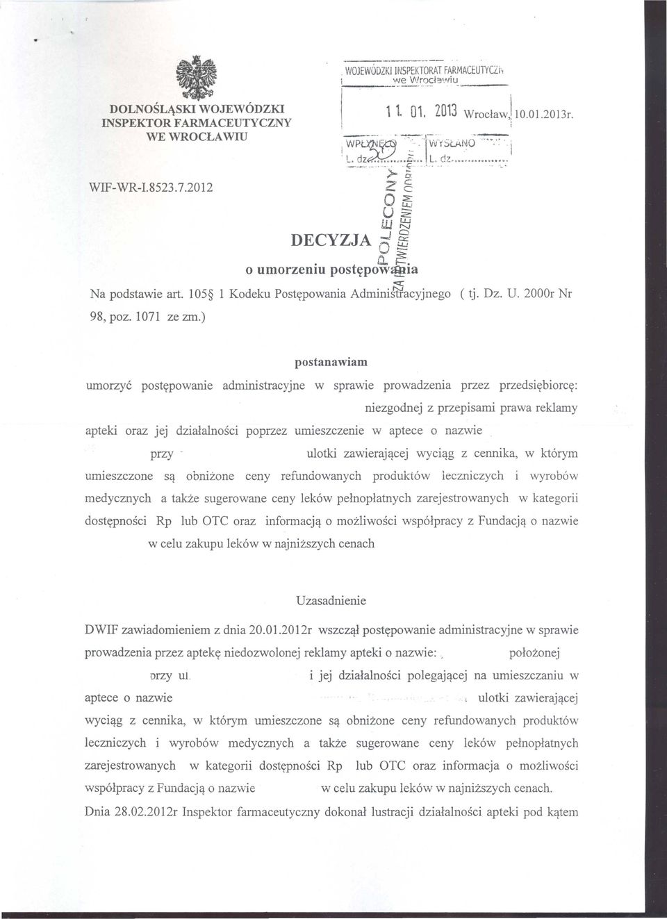 U. 2000r Nr postanawiam umorzyc postypowanie administracyjne w sprawle prowadzenia przez przedsiybiorcy: niezgodnej z przepisami prawa reklamy apteki oraz jej dzialalnosci poprzez umieszczenie w