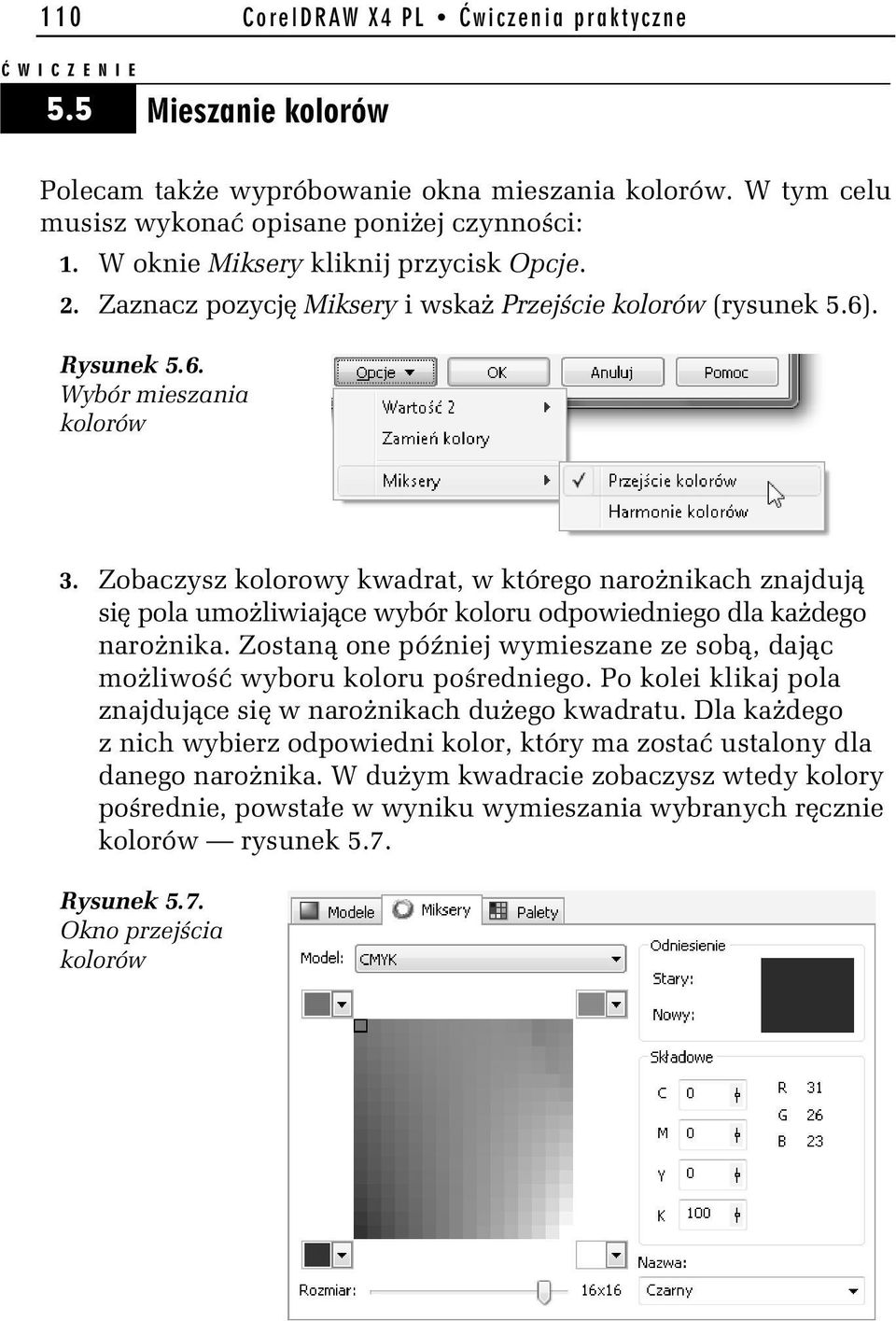 Zobaczysz kolorowy kwadrat, w którego naro nikach znajduj si pola umo liwiaj ce wybór koloru odpowiedniego dla ka dego naro nika.