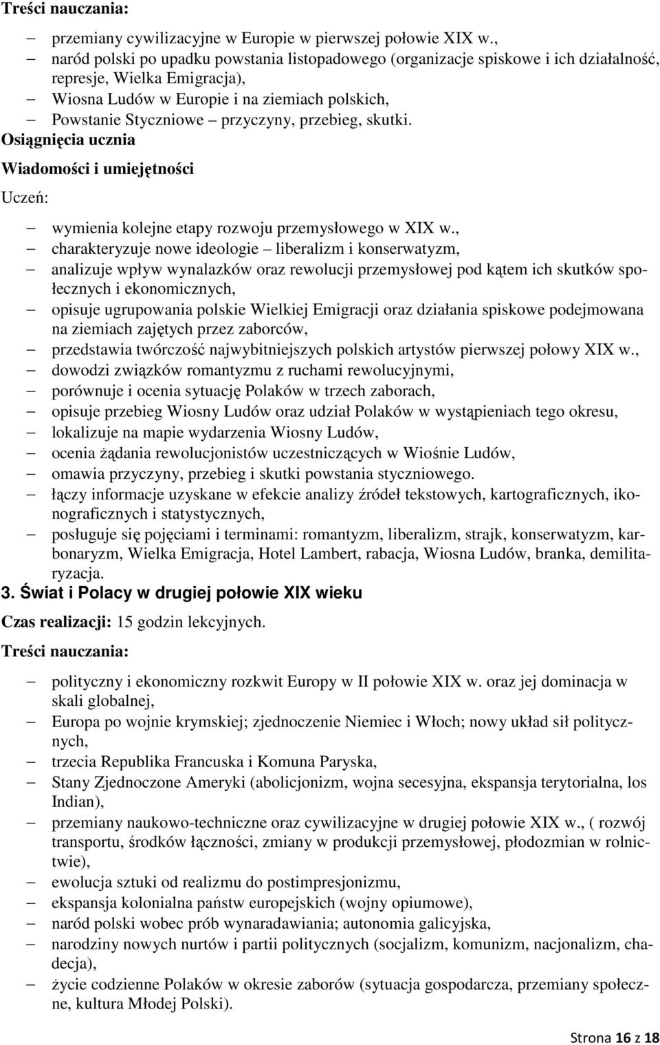 przebieg, skutki. wymienia kolejne etapy rozwoju przemysłowego w XIX w.