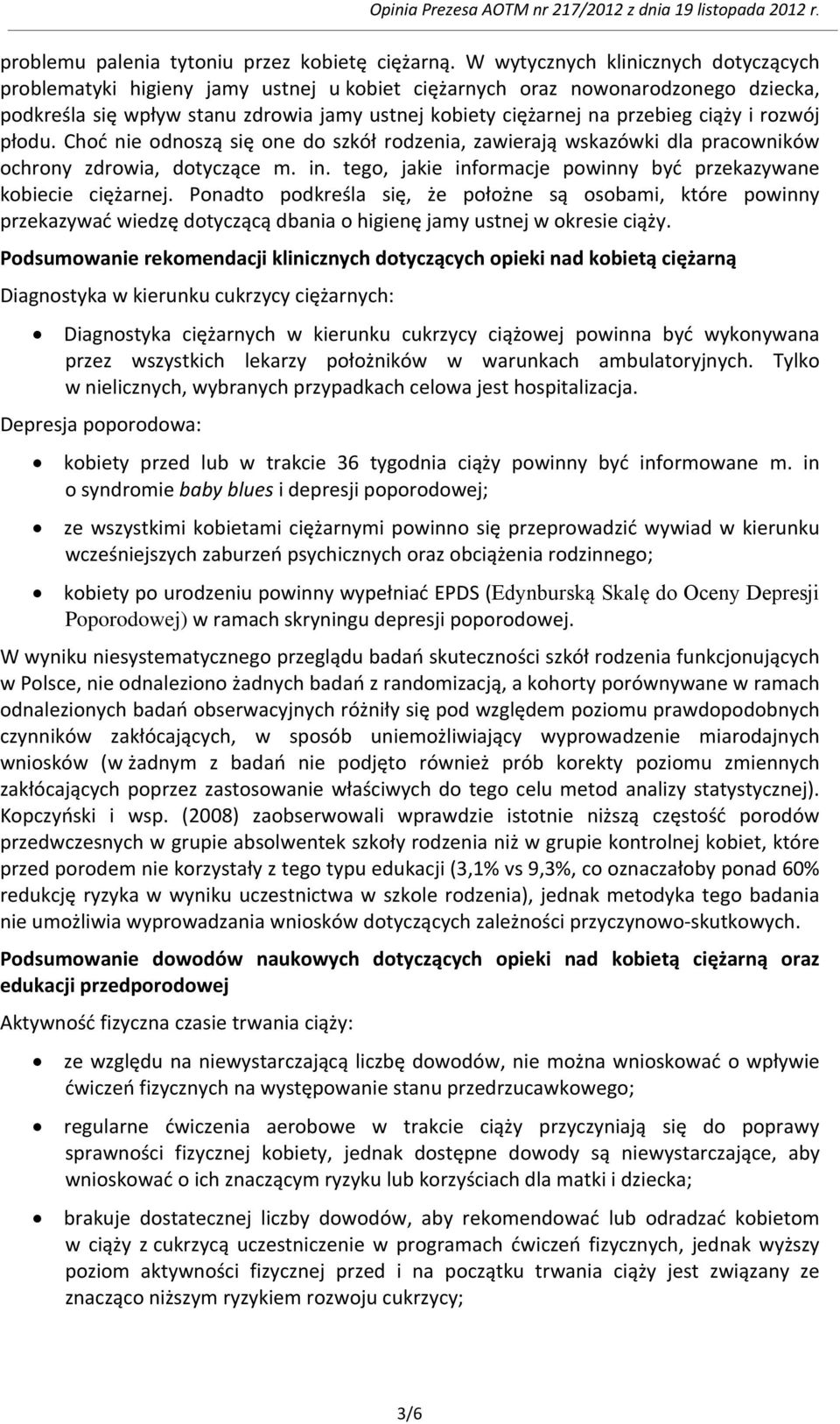 ciąży i rozwój płodu. Choć nie odnoszą się one do szkół rodzenia, zawierają wskazówki dla pracowników ochrony zdrowia, dotyczące m. in.