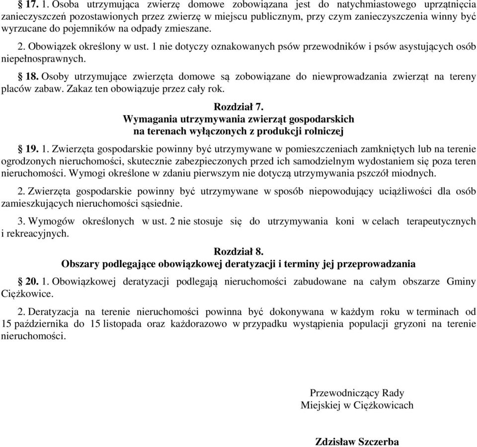 pojemników na odpady zmieszane. 2. Obowiązek określony w ust. 1 nie dotyczy oznakowanych psów przewodników i psów asystujących osób niepełnosprawnych. 18.