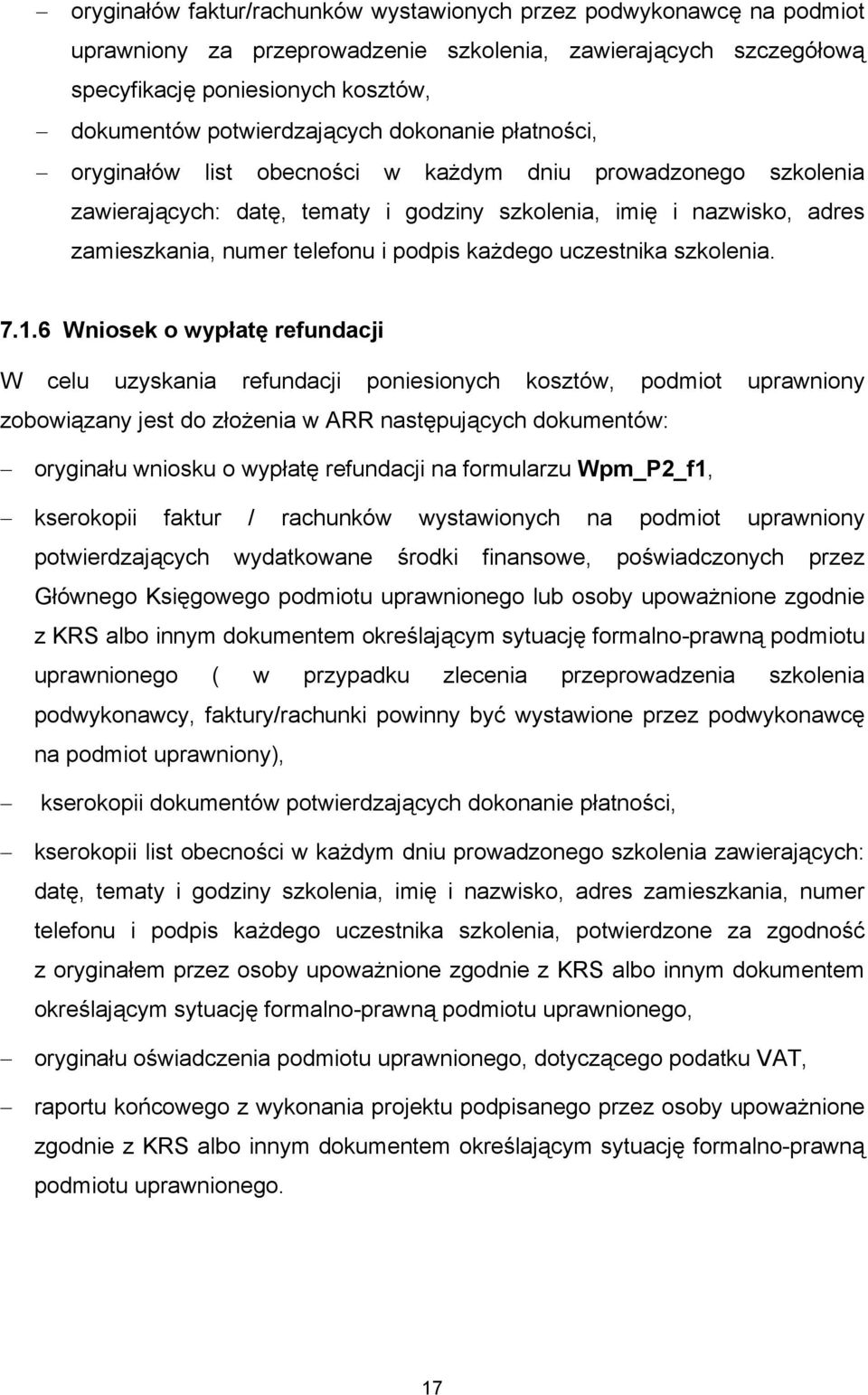 telefonu i podpis każdego uczestnika szkolenia. 7.1.