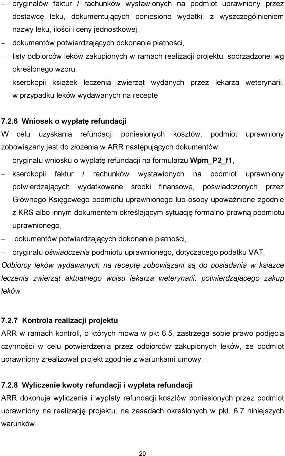 weterynarii, w przypadku leków wydawanych na receptę 7.2.