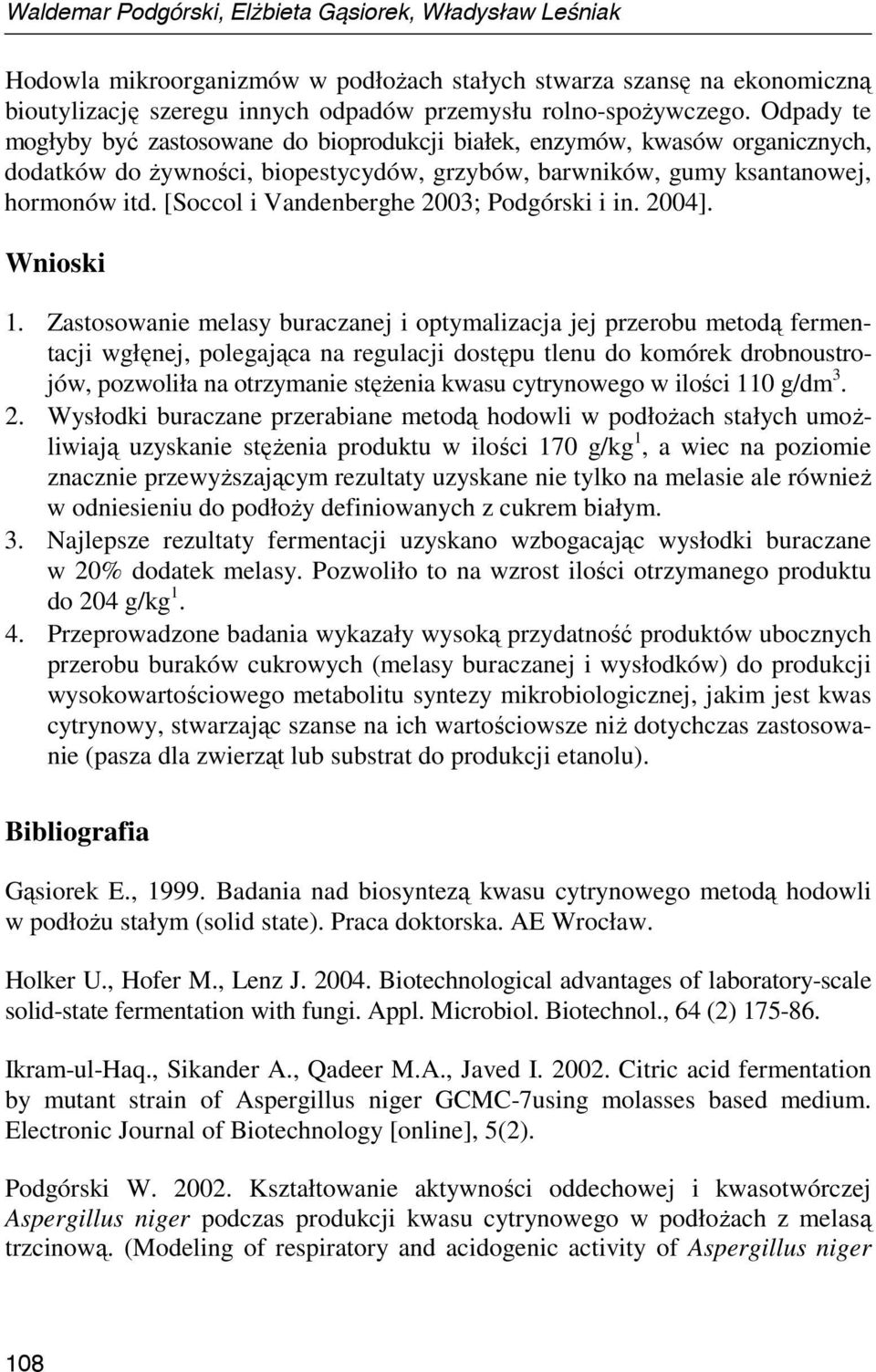 [Soccol i Vandenberghe 2003; Podgórski i in. 2004]. Wnioski 1.