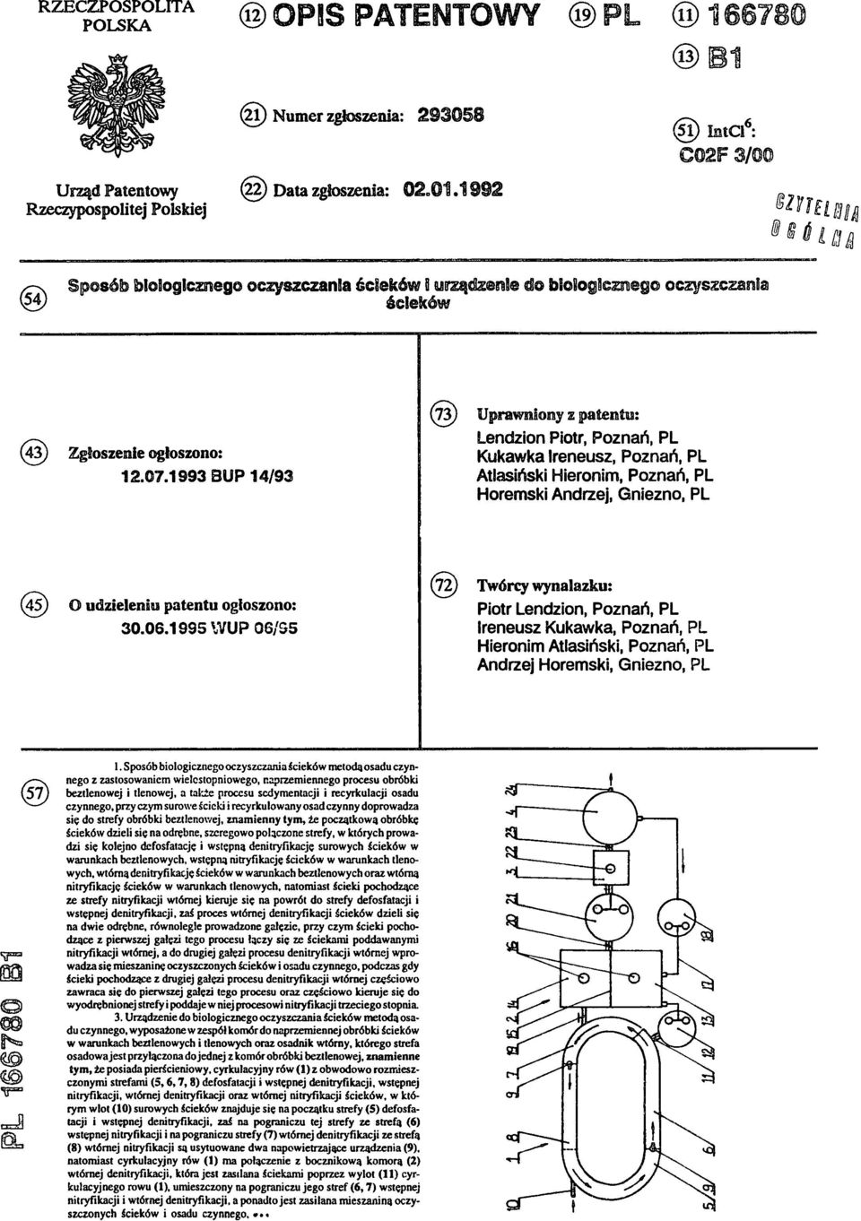 1993 BUP 14/93 Uprawniony z patentu: Lendzion Piotr, Poznań, PL Kukawka Ireneusz, Poznań, PL Atlasiński Hieronim, Poznań, PL Horemski Andrzej, Gniezno, PL (45) O udzieleniu patentu ogłoszono: 30.06.