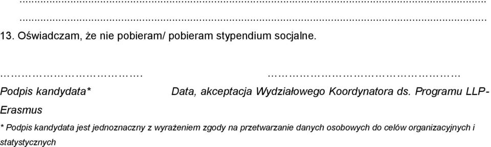 Programu LLP- Erasmus * Podpis kandydata jest jednoznaczny z wyrażeniem