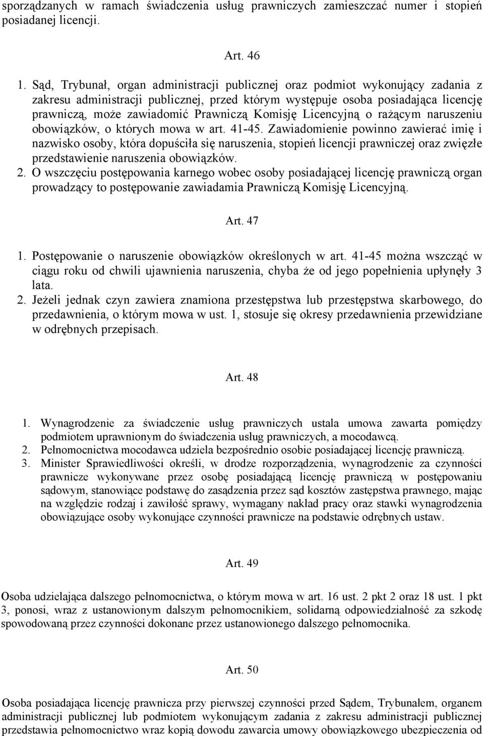 Prawniczą Komisję Licencyjną o rażącym naruszeniu obowiązków, o których mowa w art. 41-45.