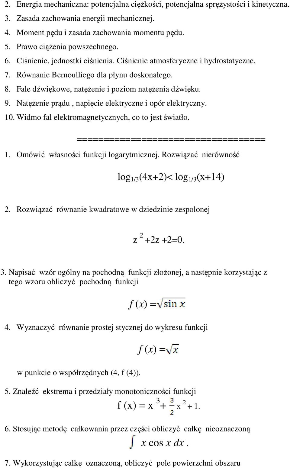 Fale dźwiękowe, natężenie i poziom natężenia dźwięku. 9. Natężenie prądu, napięcie elektryczne i opór elektryczny. 10. Widmo fal elektromagnetycznych, co to jest światło.