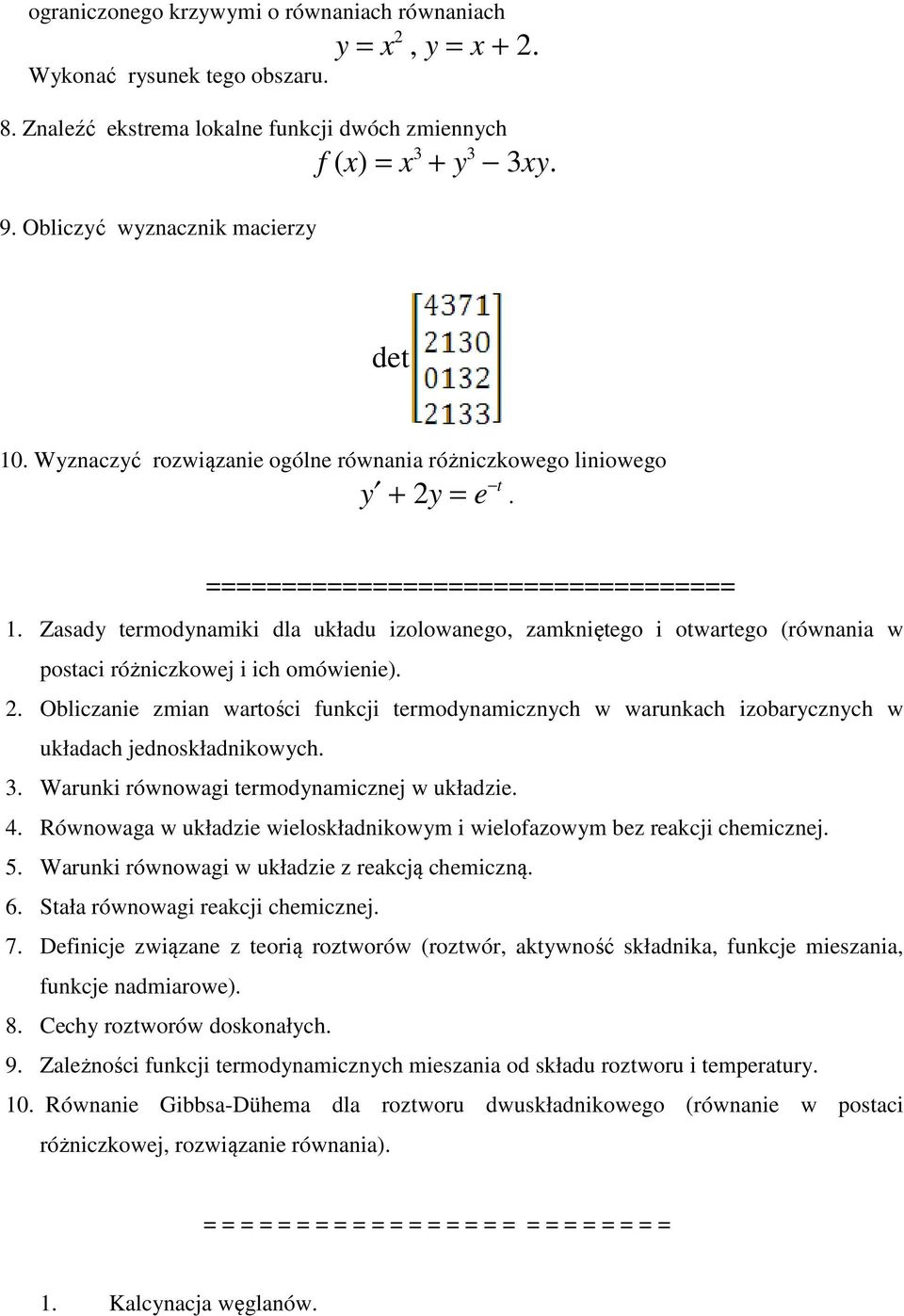 Zasady termodynamiki dla układu izolowanego, zamkniętego i otwartego (równania w postaci różniczkowej i ich omówienie). 2.