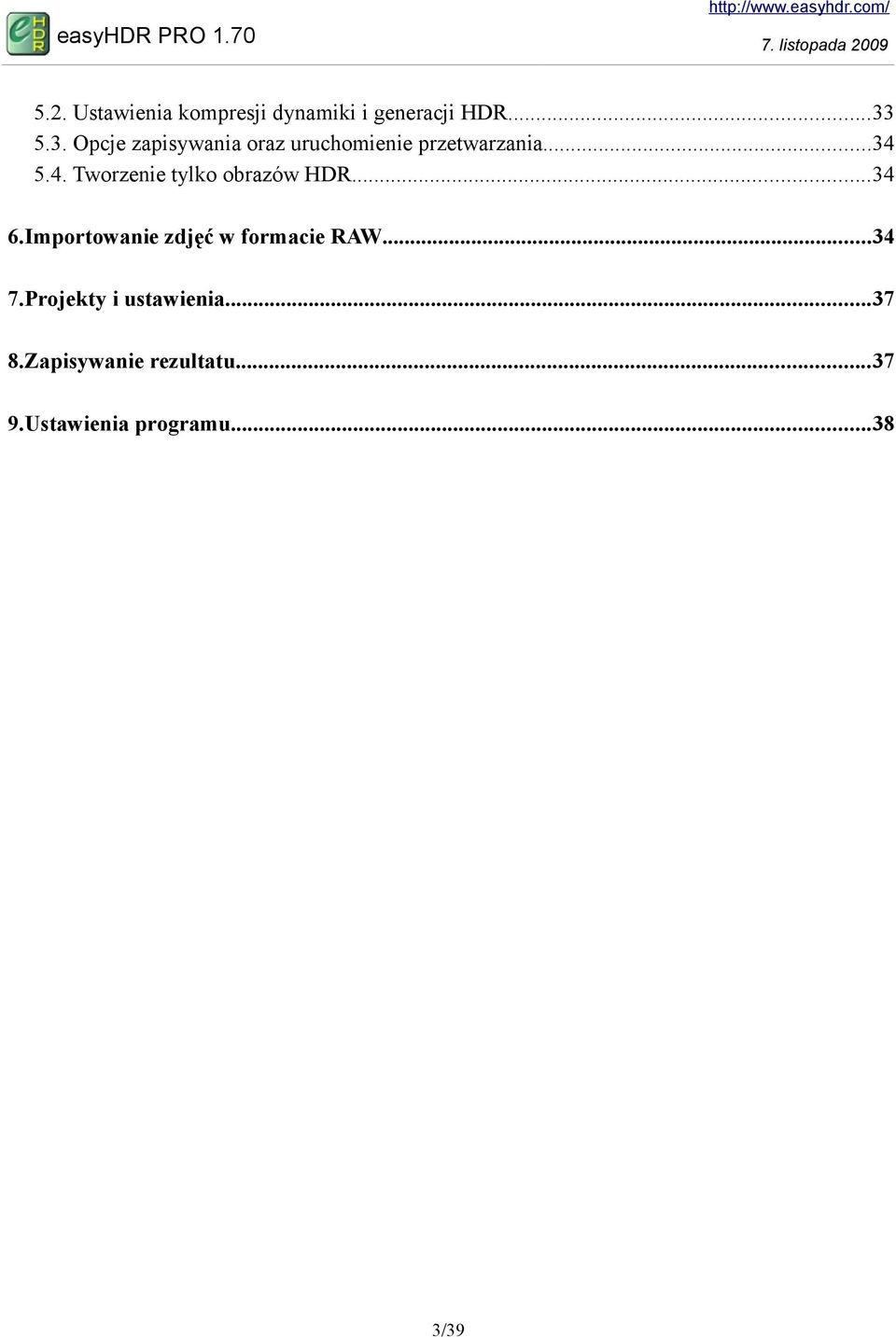 5.4. Tworzenie tylko obrazów HDR...34 6.