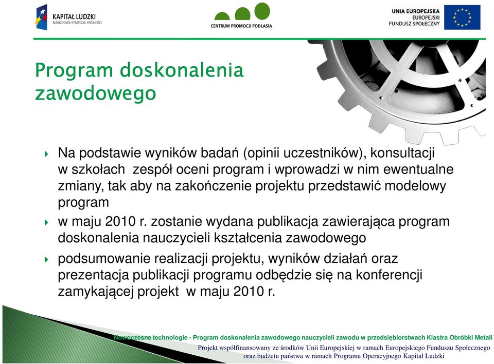 zostanie wydana publikacja zawierająca program doskonalenia nauczycieli kształcenia zawodowego podsumowanie realizacji