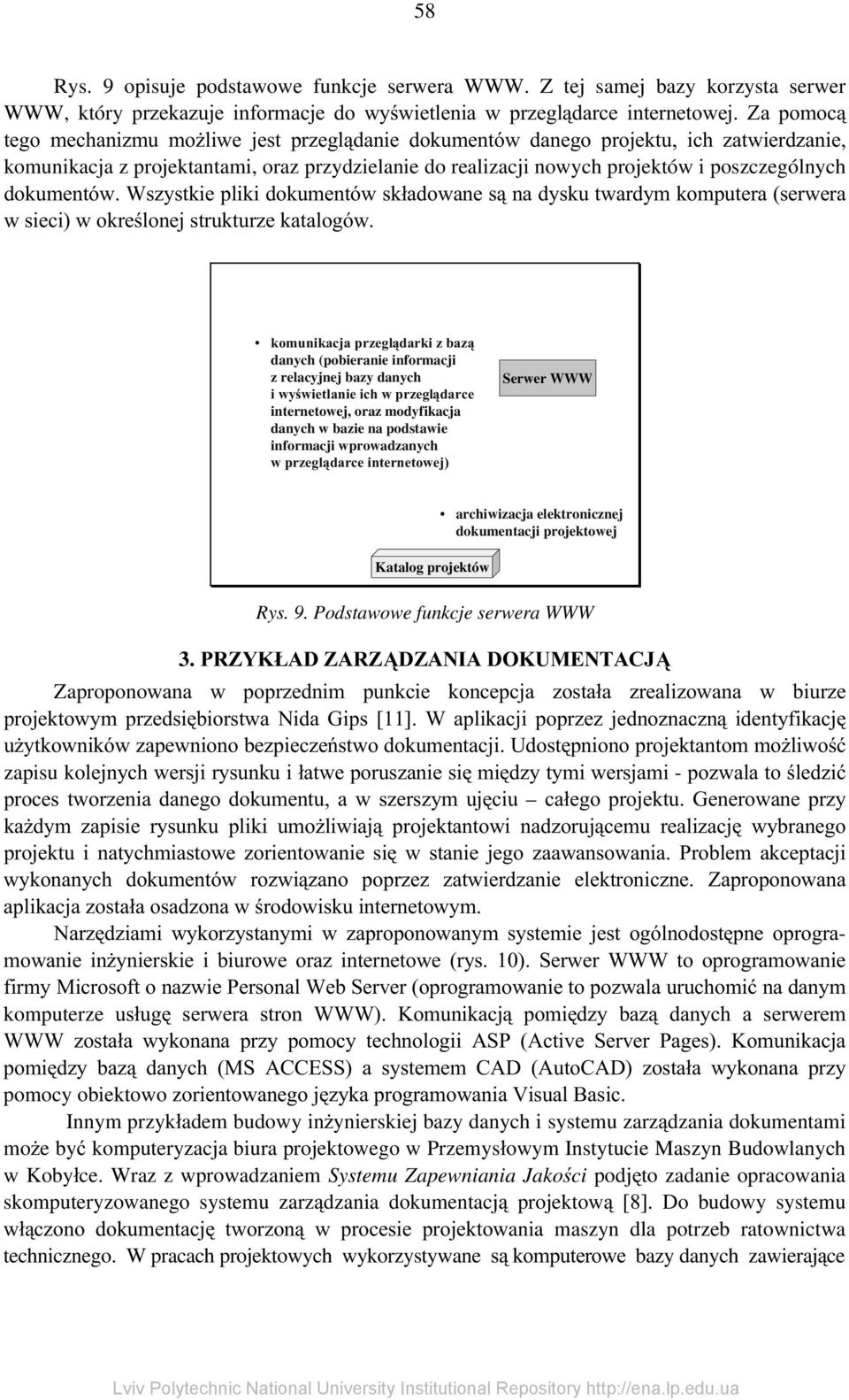 komunikacja z projektantami, oraz przydzielanie do realizacji nowych projektów i poszczególnych GRNXPHQWyZ:V]\VWNLHSOLNLGRNXPHQWyZVNáDGRZDQHVQDG\VNXWZDUG\PNRPSXWHUDVHUZHUD