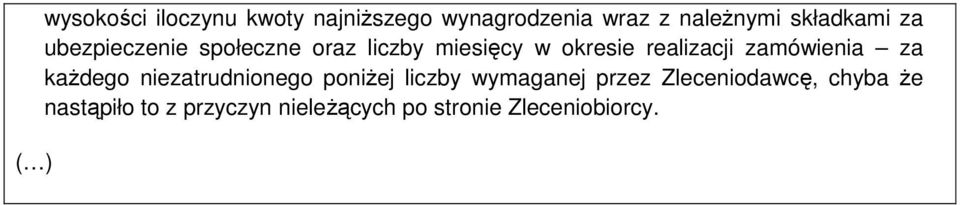 realizacji zamówienia za każdego niezatrudnionego poniżej liczby wymaganej