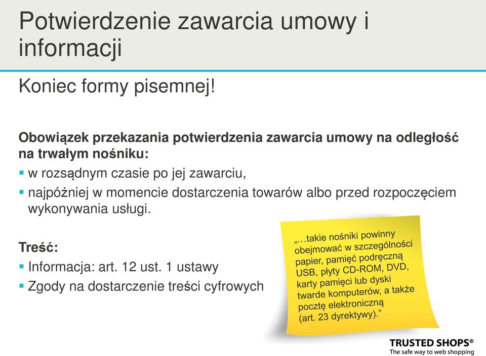 rozsądnym czasie po jej zawarciu, najpóźniej w momencie dostarczenia towarów albo przed