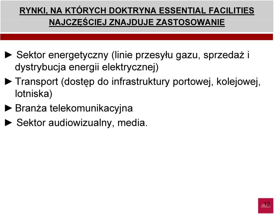 dystrybucja energii elektrycznej) Transport (dostęp do infrastruktury