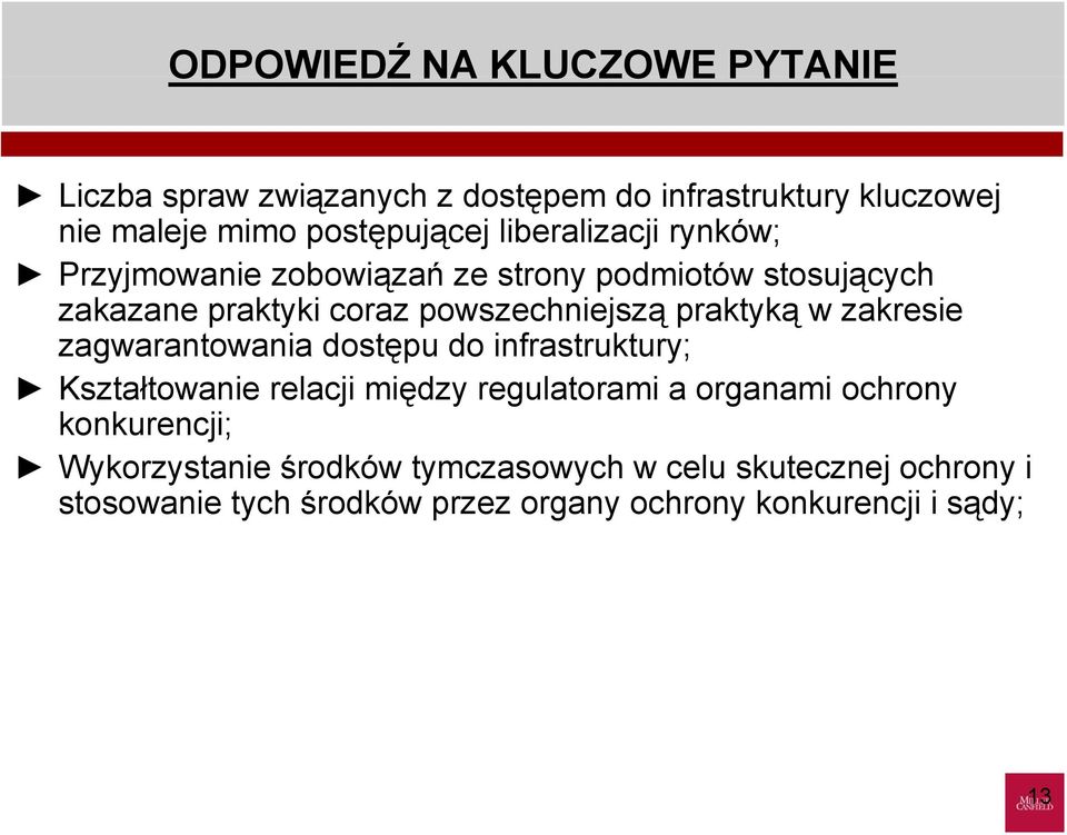 praktyką k w zakresie zagwarantowania dostępu do infrastruktury; Kształtowanie relacji między regulatorami a organami ochrony