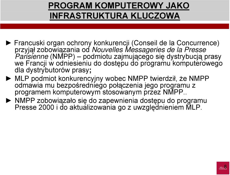 komputerowego dla dystrybutorów prasy; MLP podmiot konkurencyjny wobec NMPP twierdził, że NMPP odmawia mu bezpośredniego ś połączenia ł jego programu